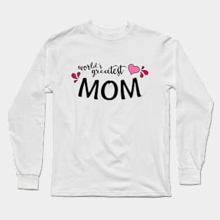 World's Greatest Mom Long Sleeve T-Shirt